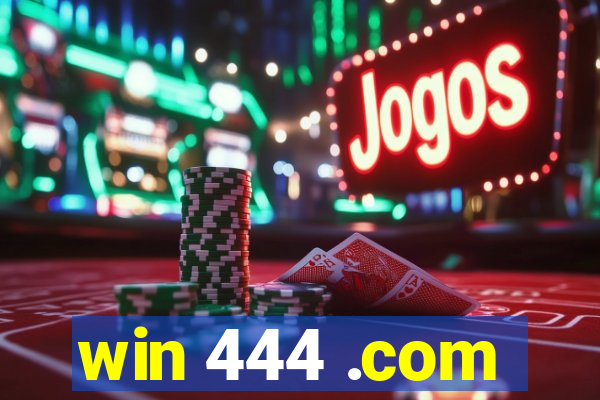 win 444 .com